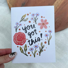 Load image into Gallery viewer, "You got this!" Floral Encouragement Card