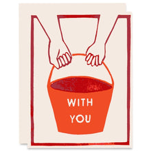 Load image into Gallery viewer, With You Bucket Encouragement Card