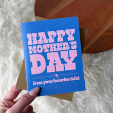 Load image into Gallery viewer, Happy Mother's Day (from your favorite child)
