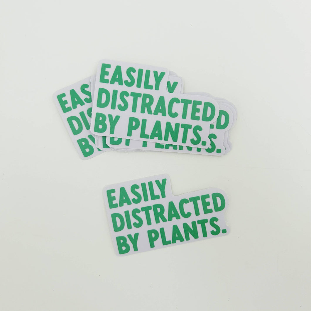 Easily Distracted by plants