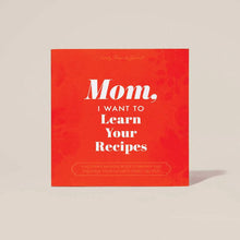 Load image into Gallery viewer, Mom, I Want to Learn Your Recipes HARDBACK