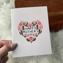 Load image into Gallery viewer, "Happy Mother's Day" Floral Heart Card