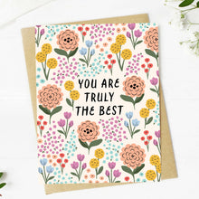 Load image into Gallery viewer, "You are truly the best" Colorful Flower Thank You Card