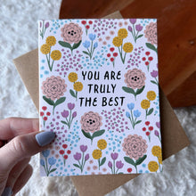 Load image into Gallery viewer, "You are truly the best" Colorful Flower Thank You Card